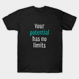 Your potential has no limits (Black Edition) T-Shirt